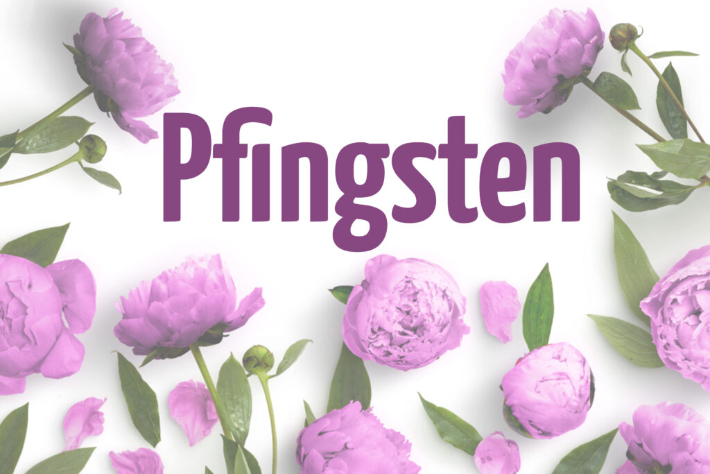 Öffnungszeiten Pfingsten 2025